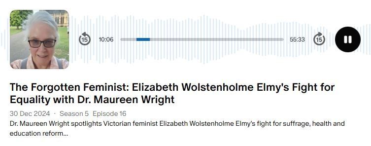 Dr Maureen Wright on the History Rage Podcast talking about 'The Forgotten Feminist: Elizabeth Wolstenholme Elmy's fight for equality'